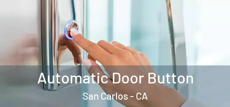 Automatic Door Button San Carlos - CA
