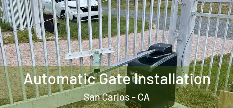 Automatic Gate Installation San Carlos - CA