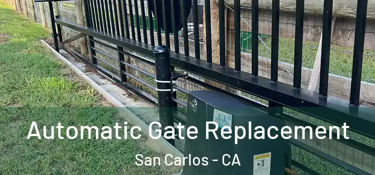Automatic Gate Replacement San Carlos - CA