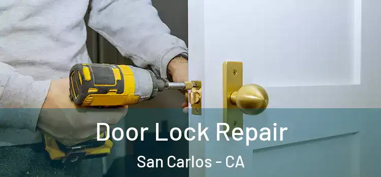 Door Lock Repair San Carlos - CA
