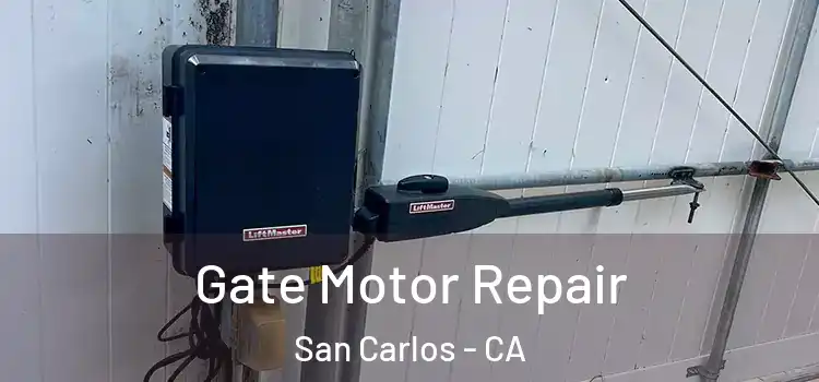 Gate Motor Repair San Carlos - CA