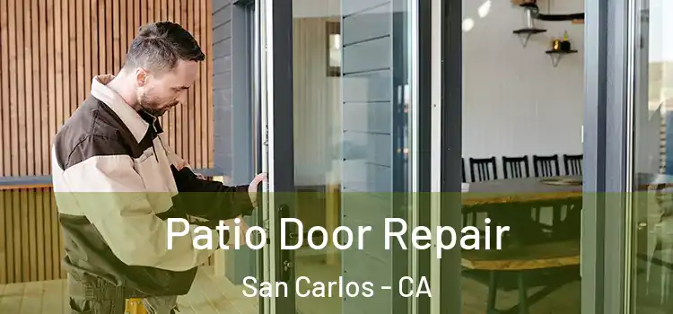 Patio Door Repair San Carlos - CA