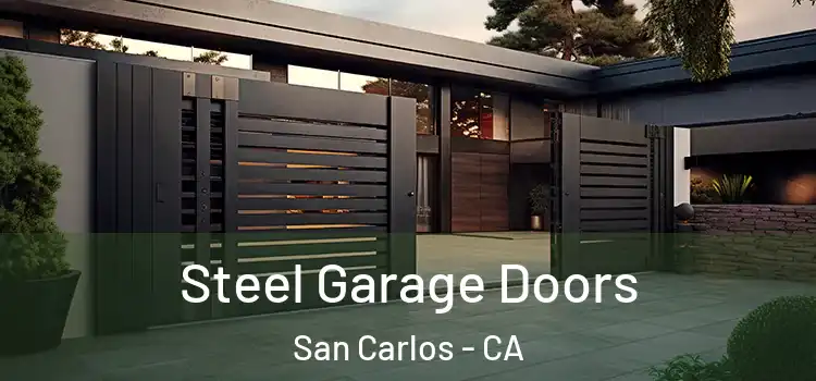 Steel Garage Doors San Carlos - CA