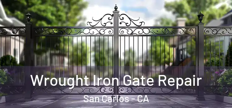 Wrought Iron Gate Repair San Carlos - CA